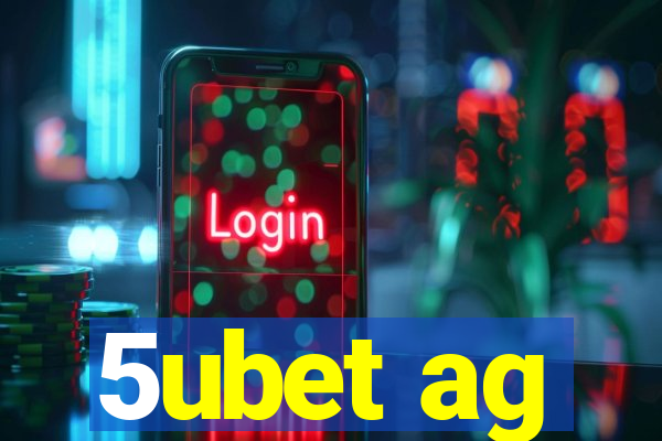5ubet ag